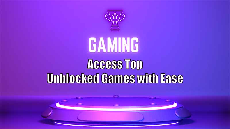 Access Top Unblocked Games with Ease